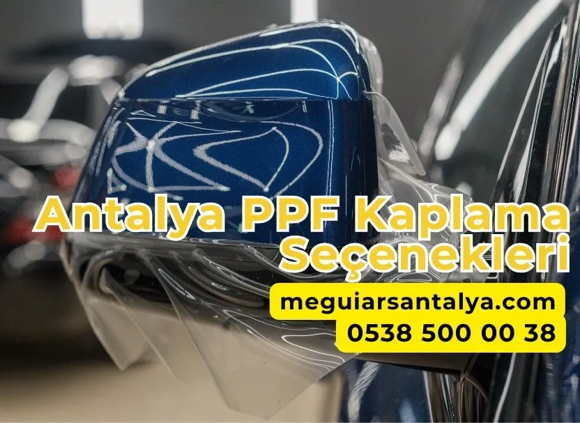 Antalya PPF Kaplama Seçenekleri